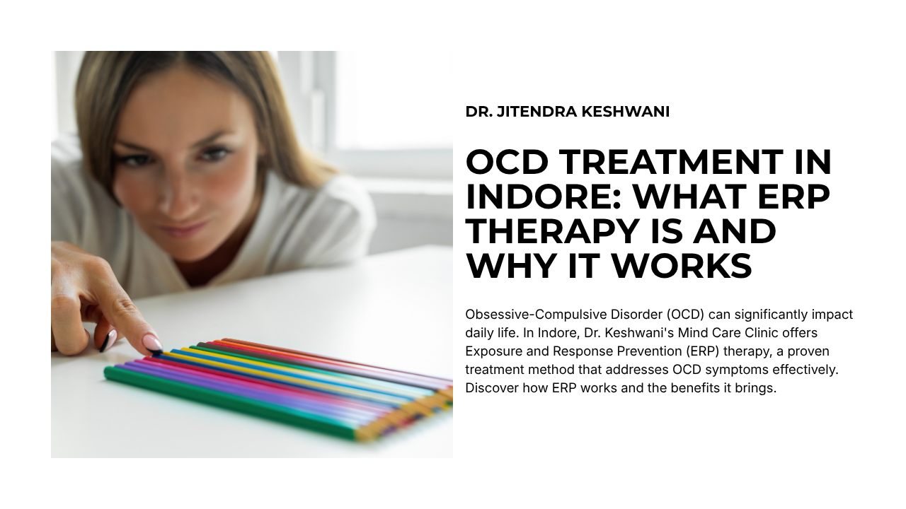 OCD Treatment in Indore: What ERP Therapy Is and Why It Works