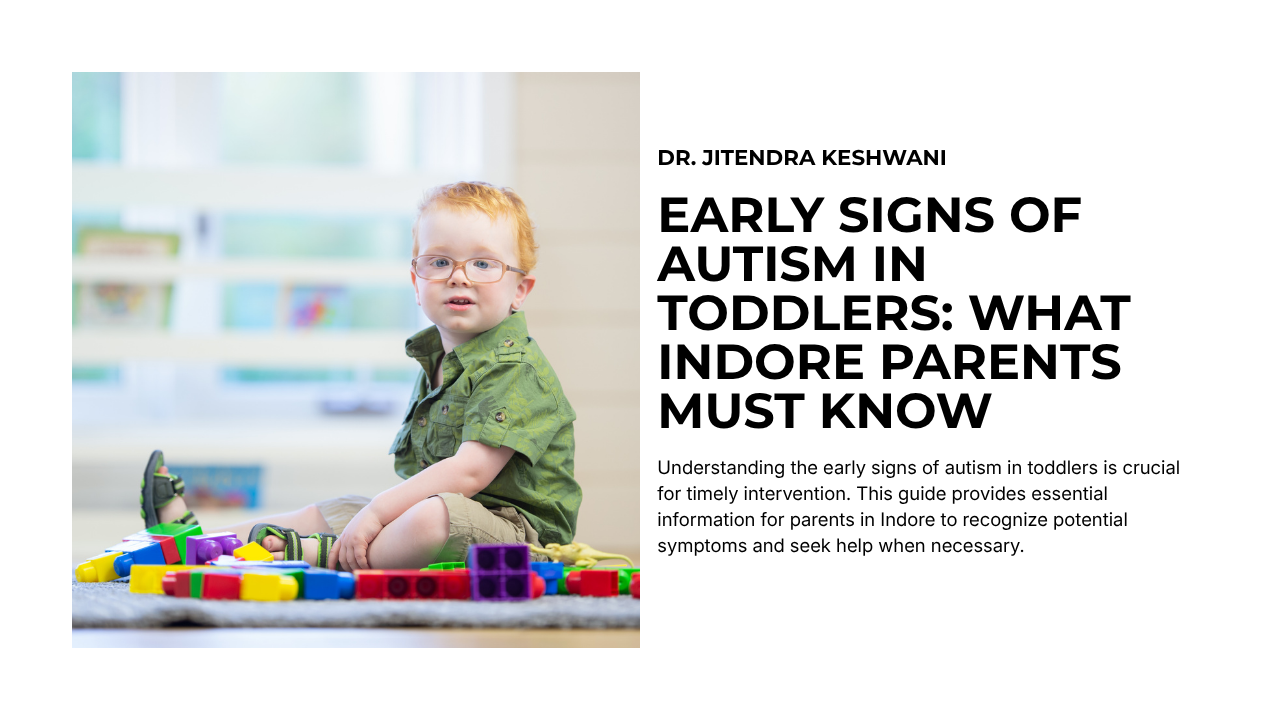 Early Signs of Autism in Toddlers: What Indore Parents Must Know