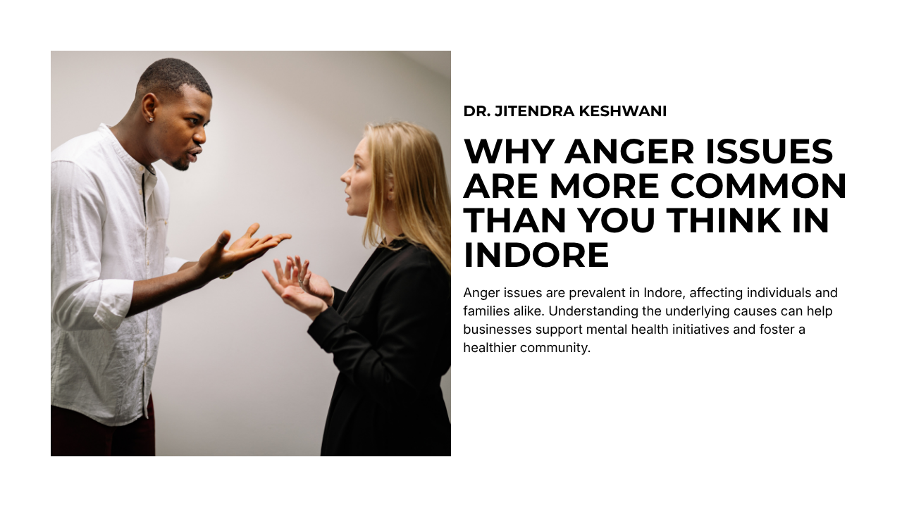 Why Anger Issues Are More Common Than You Think in Indore