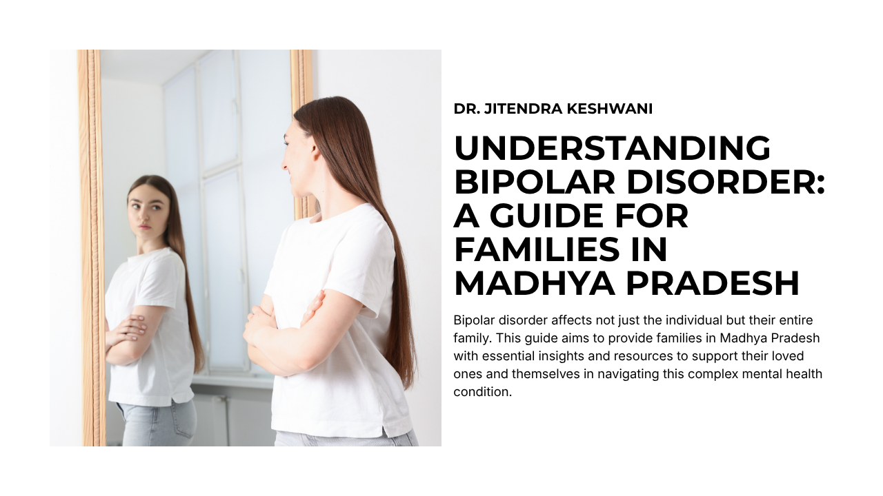 Understanding Bipolar Disorder: A Guide for Families in Madhya Pradesh