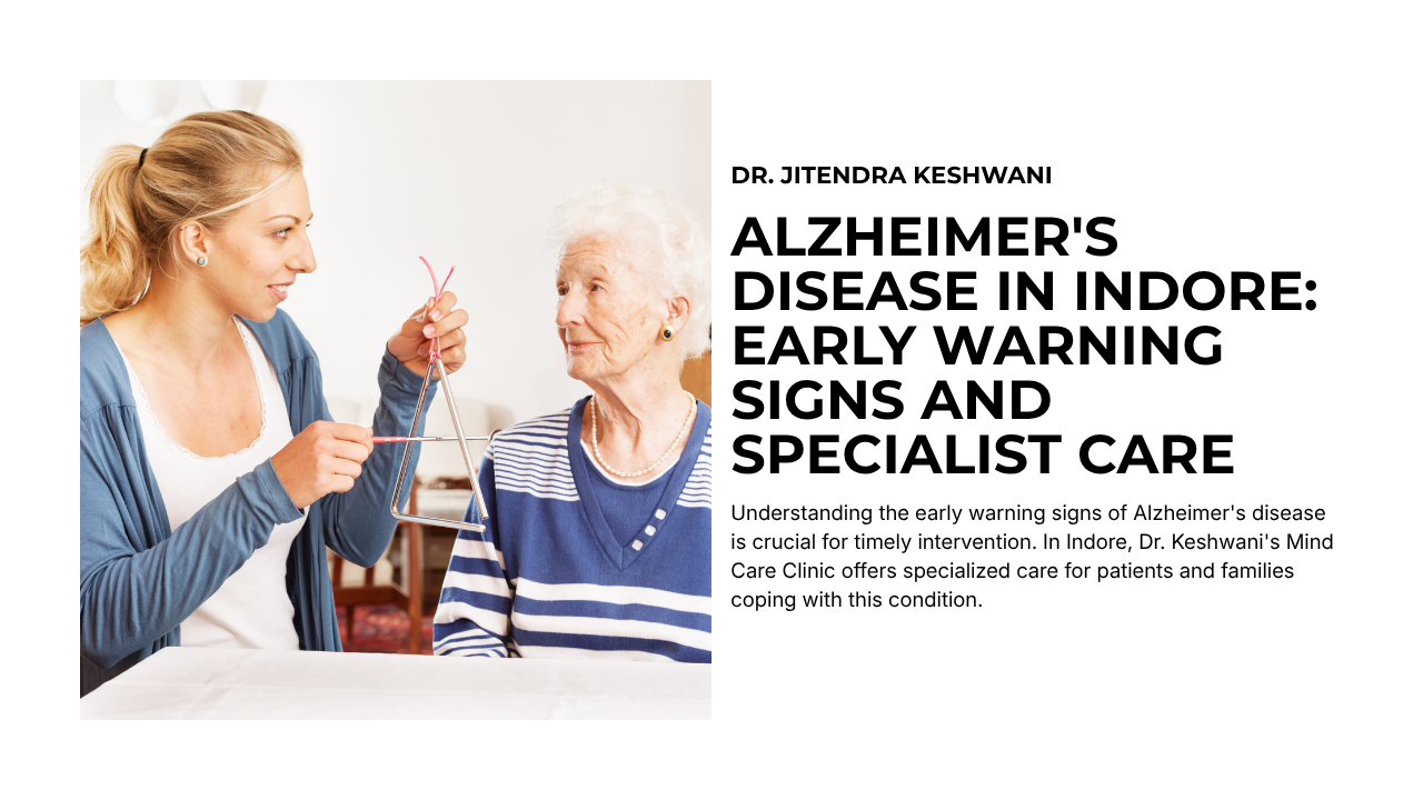 Alzheimer's Disease in Indore: Early Warning Signs and Specialist Care