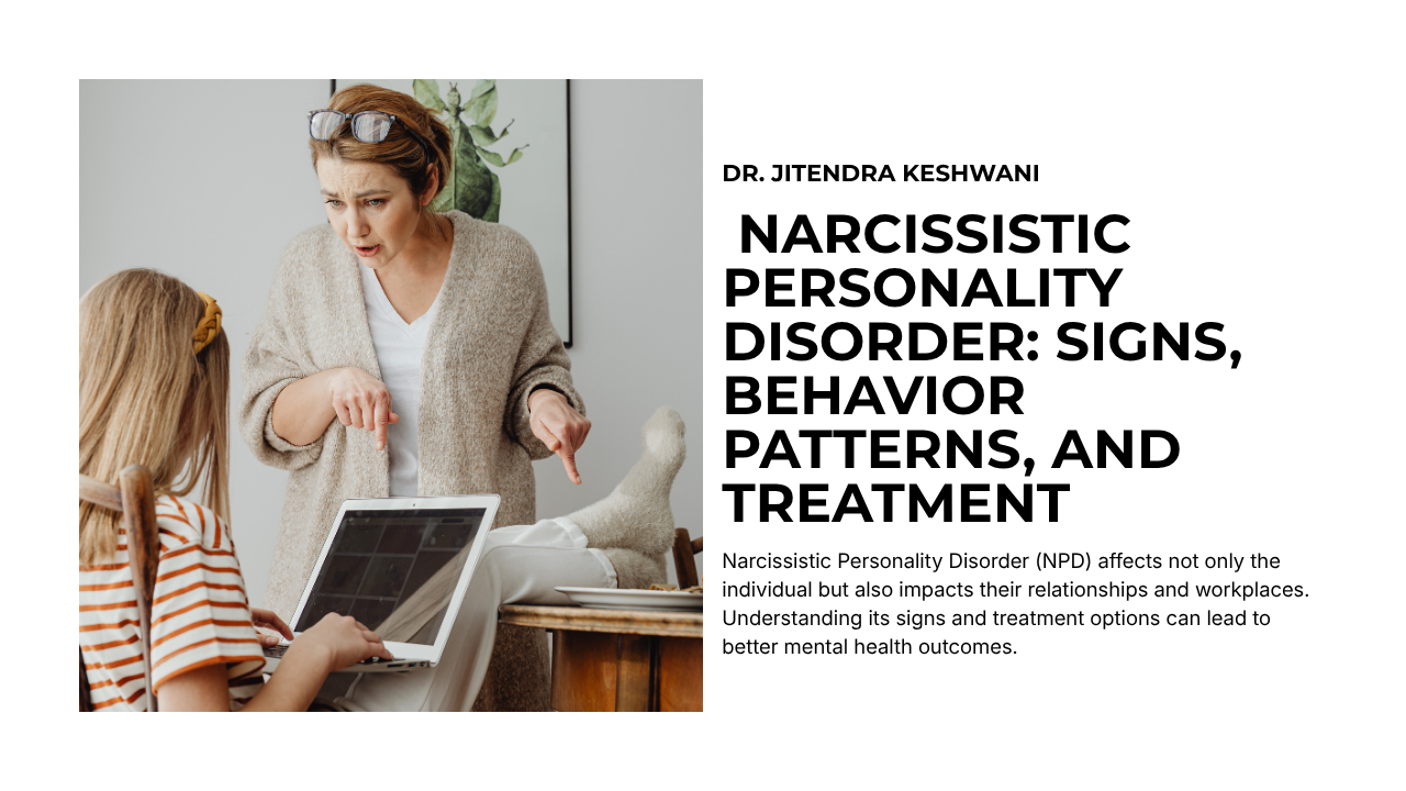 Narcissistic Personality Disorder: Signs, Behavior Patterns, and Treatment