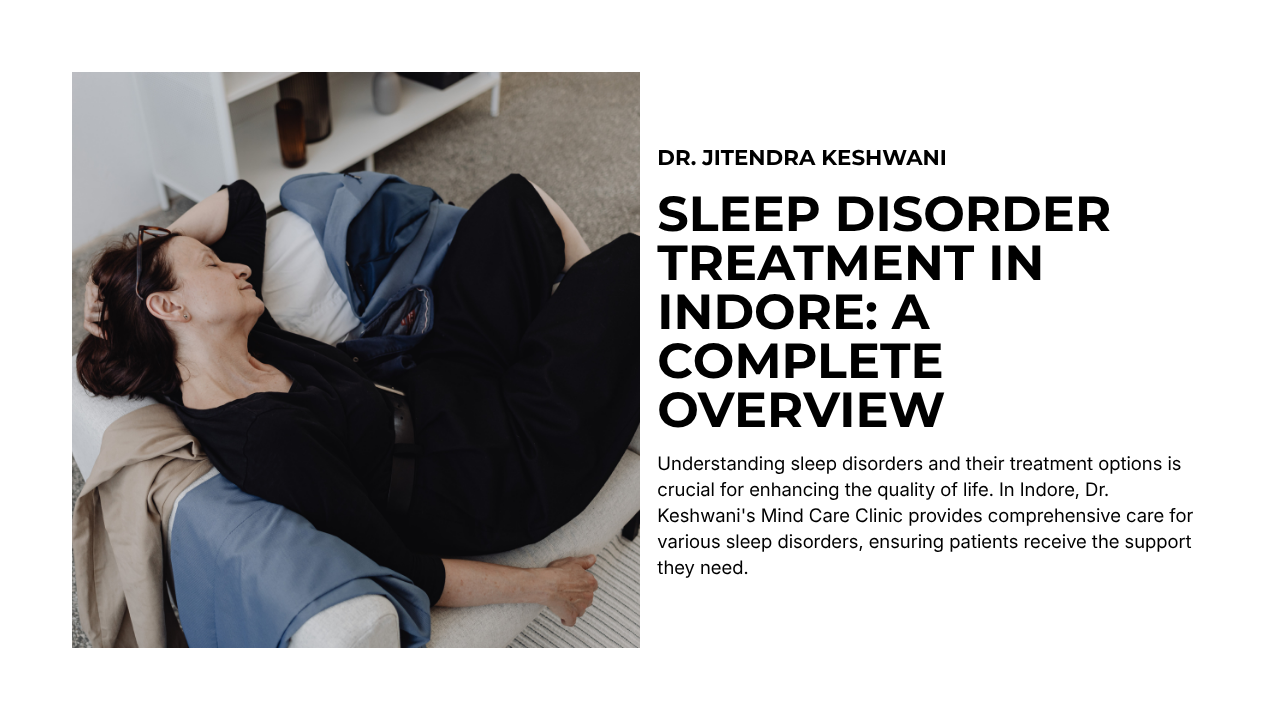 Sleep Disorder Treatment in Indore: A Complete Overview
